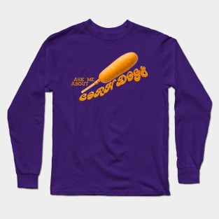 CORN DOGS Long Sleeve T-Shirt